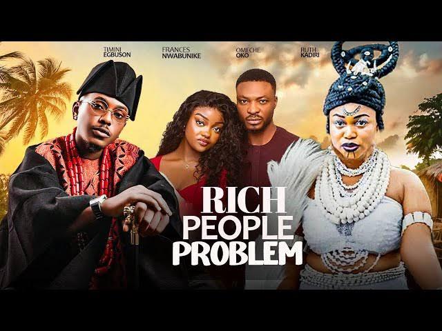 Movie Review: “ Rich people Problem” latest Movie by Ruth Kadiri